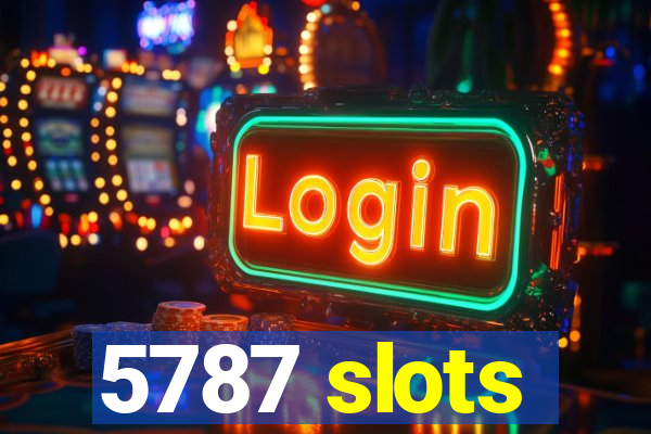 5787 slots